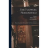 The Flowers Personified: Being A Translation Of Grandville's "les Fleurs Animées"