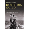 Before The Dolphins Guild: A Story of Heroic Efforts to Save Two Navy Submarine Crews Trapped Under the Sea in 1915 and 1916