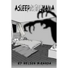 Asleep inside mania