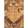 The Last Redwood Circus