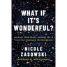 What If It's Wonderful?: Release Your Fears, Choose Joy, and Find the Courage to Celebrate