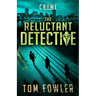 The Reluctant Detective: A C.T. Ferguson Crime Novel