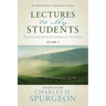 Lectures to My Students: Practical and Spiritual Guidance for Preachers (Volume 2)