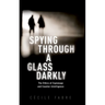Spying Through a Glass Darkly: The Ethics of Espionage and Counter-Intelligence