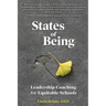 States of Being: Leadership Coaching for Equitable Schools
