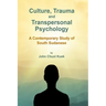 Culture, Trauma and Transpersonal Psychology: A Contemporary Study of South Sudanese