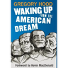 Waking Up from the American Dream