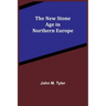 The New Stone Age in Northern Europe