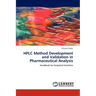 HPLC Method Development and Validation in Pharmaceutical Analysis