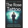 The Rose Tattoo: A Murder Mystery Series of Crime and Suspense
