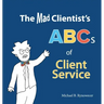 The Mad Clientist's ABCs of Client Service