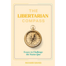 The Libertarian Compass: Essays to Challenge the Status Quo