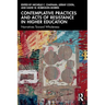 Contemplative Practices and Acts of Resistance in Higher Education: Narratives Toward Wholeness