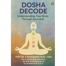 Dosha Decode: Understanding Your Body Through Ayurveda