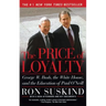 The Price of Loyalty: George W. Bush, the White House, and the Education of Paul O'Neill