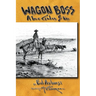 Wagon Boss: A True Cowboy Story