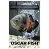 Oscar Fish: A comprehensive Guide for raising and nurturing your Oscar fish with tips on breeding, health management, behavior, handling, nutrition, a