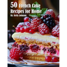 50 French Cake Recipes for Home