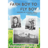 Farm Boy to Fly Boy