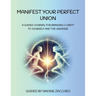 Manifest Your Perfect Union