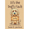 It's the Dog's Fault