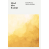 The Wesleyan Theology Series: God the Father