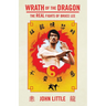 Wrath of the Dragon: The Real Fights of Bruce Lee