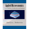 Applied Microeconomics: Consumption, Production and Markets
