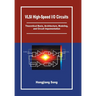 VLSI High-Speed I/O Circuits: Theoretical Basis, Architecture, Modeling and Circuit Implementation