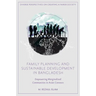 Family Planning and Sustainable Development in Bangladesh: Empowering Marginalized Communities in Asian Contexts