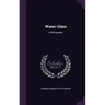 Water-Glass: A Bibliography