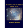 The Creator of Genesis 1: 1 Who is He?