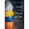 God Loves Your Work