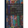 The Earth and Its Inhabitants, Africa: South and East Africa