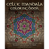 Celtic Mandala Coloring Book: Relax with this Calming, Stress Managment, Celtic Mandala Coloring Book for Adults