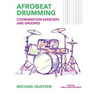 Afrobeat Drumming: Coordination Exercises and Grooves with Audio Access