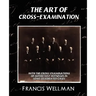 The Art of Cross-Examination (New Edition)
