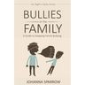 Bullies in the Family: A Guide to Stopping Family Bullying