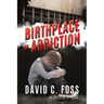 Birthplace of Addiction