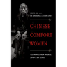 Chinese Comfort Women: Testimonies from Imperial Japan's Sex Slaves