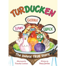 Turducken: The Untold TRUE Story