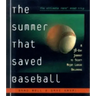 The Summer That Saved Baseball: A 38-Day Journey to Thirty Major League Ballparks