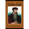 The Scottish Pulpit: From the Reformation to the Present