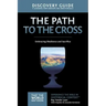 The Path to the Cross Discovery Guide: Embracing Obedience and Sacrifice 11