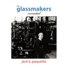 The Glassmakers, Revisited