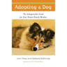Adopting a Dog: The Indispensable Guide for Your Newest Family Member