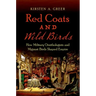 Red Coats and Wild Birds: How Military Ornithologists and Migrant Birds Shaped Empire