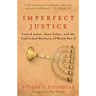 Imperfect Justice: Looted Assets, Slave Labor, and the Unfinished Business of World War II