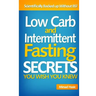 Low Carb and Intermittent Fasting Secrets You Wish You Knew