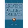 Creating a Culture of Excellence: Changing the World of Work One Person at a Time